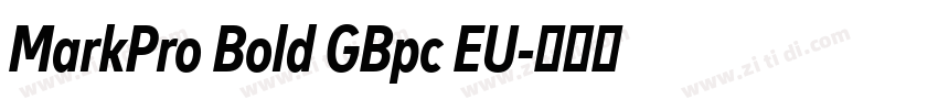MarkPro Bold GBpc EU字体转换 MarkPro Bold GBpc EU字体转换